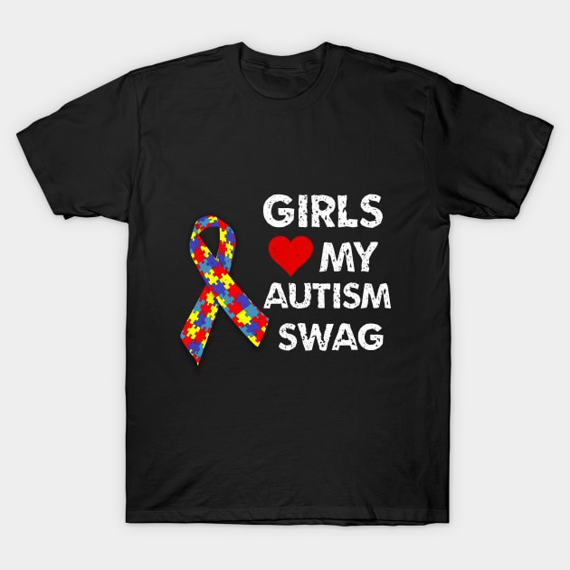 girls love my autism swag T-Shirt by ETTAOUIL4